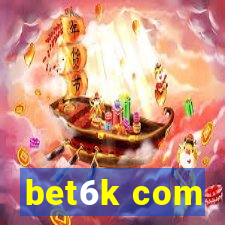 bet6k com